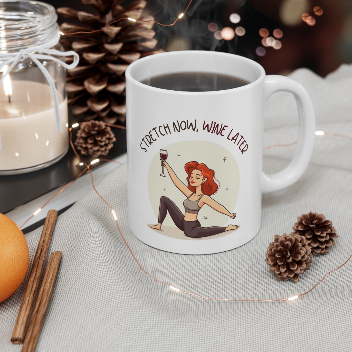 Stretch Now Wine Later (Ginger) Pilates Stretching Themed 11oz Ceramic Mug