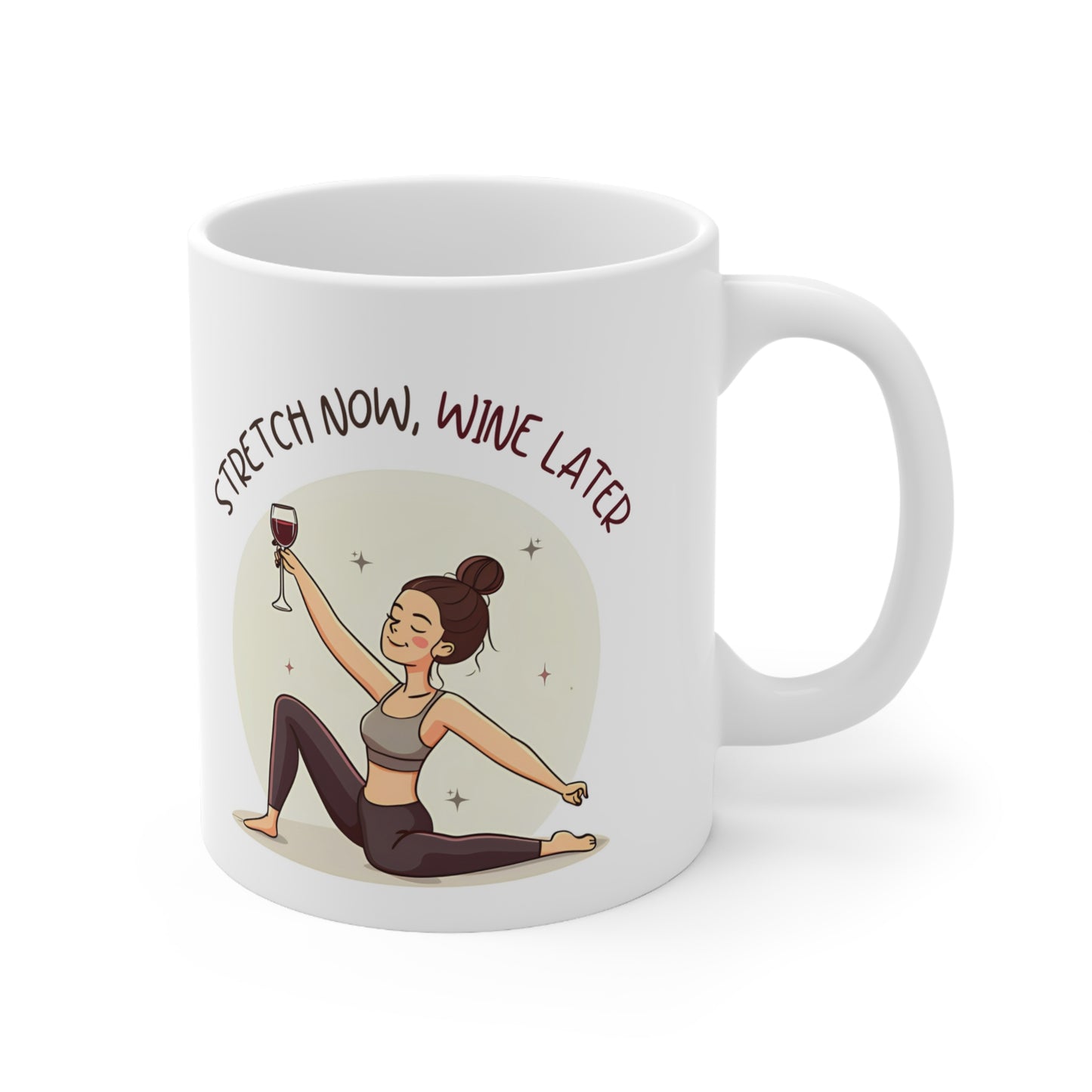 Stretch Now Wine Later (Brown) Pilates Stretching Themed 11oz Ceramic Mug