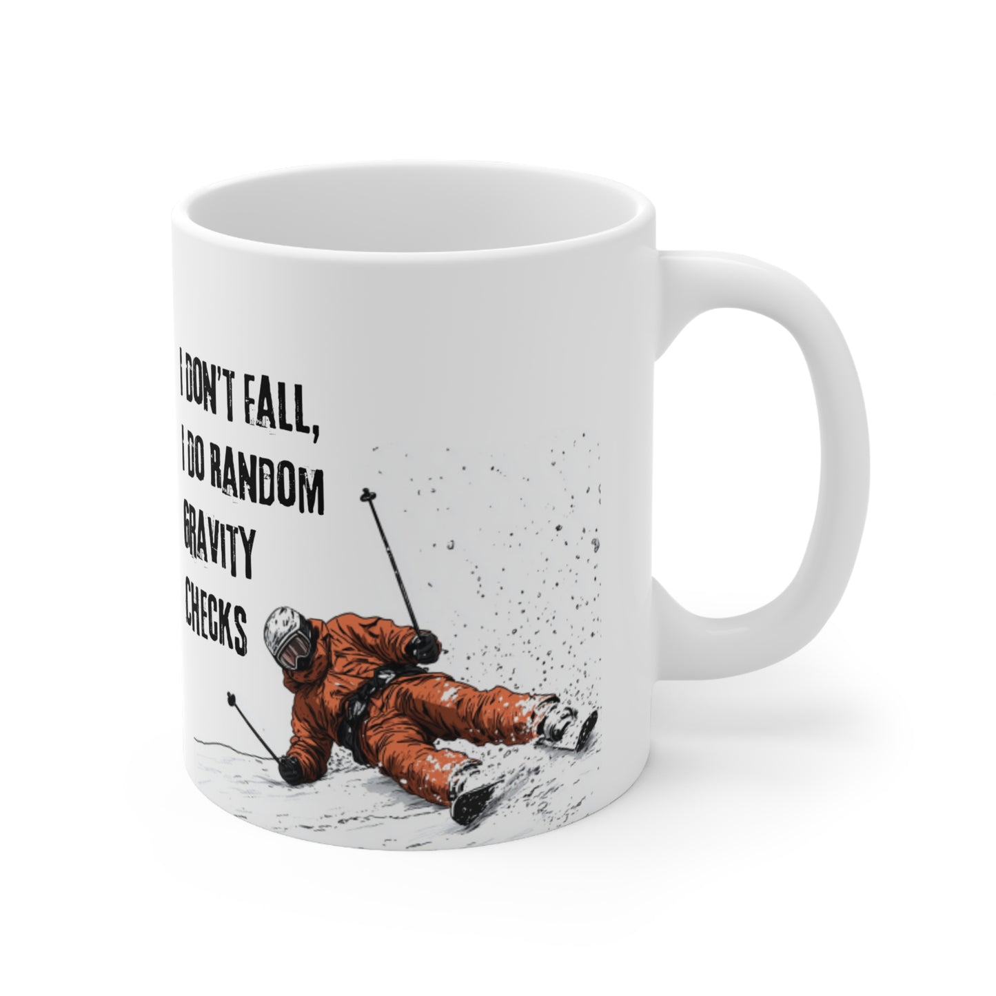 Ski Gravity Check 11oz Ceramic Mug "I Don't Fall I Do Random Gravity Checks"