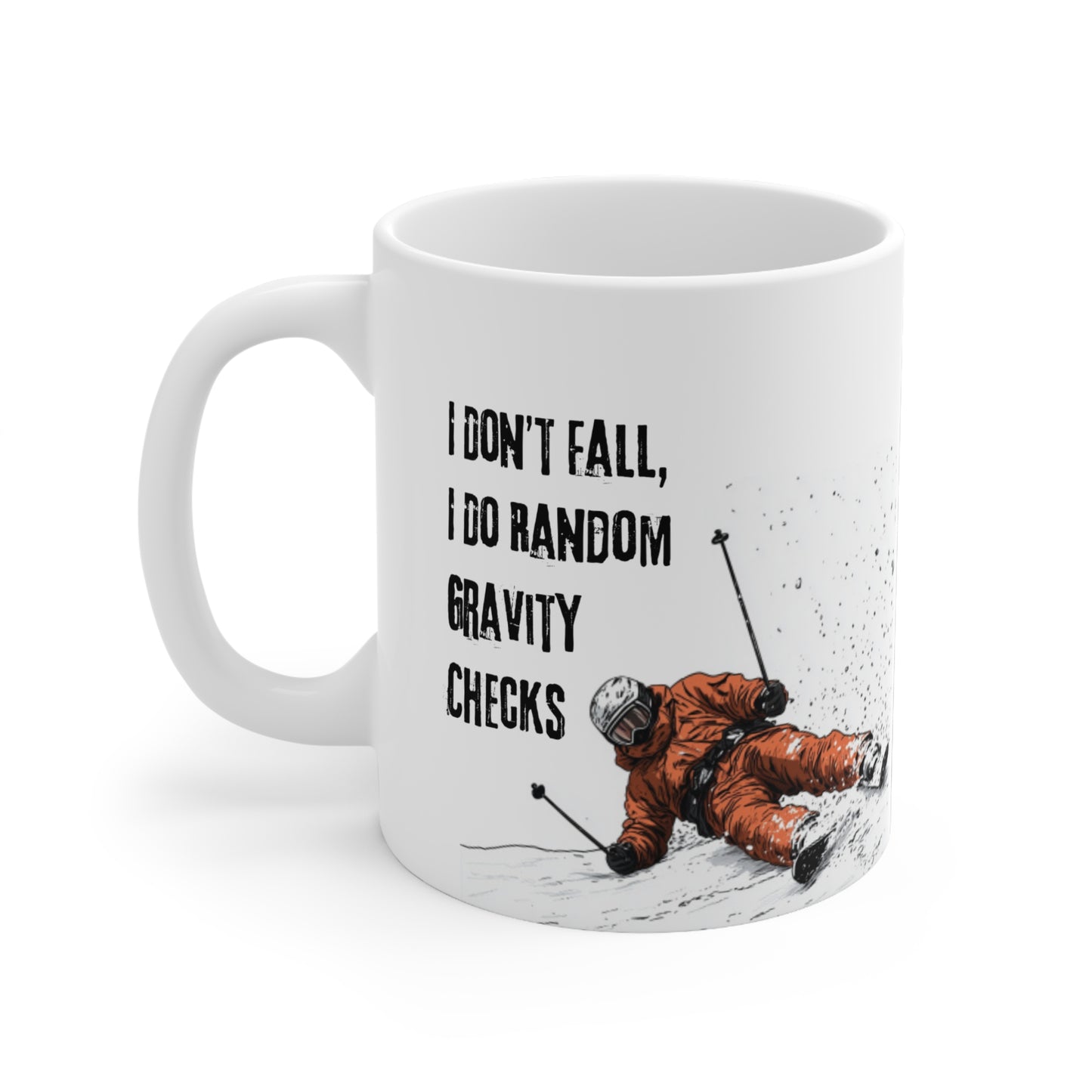 Ski Gravity Check 11oz Ceramic Mug "I Don't Fall I Do Random Gravity Checks"