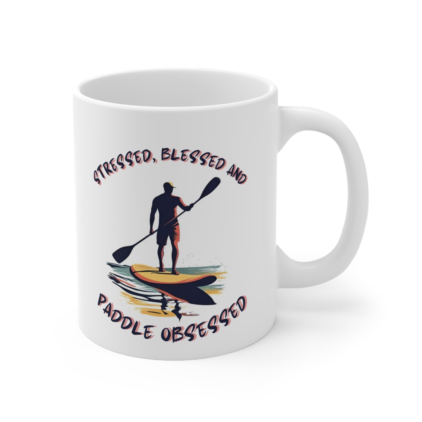 "Stressed, Blessed and Paddle Obsessed" Funny Paddle Boarder Quote Mug