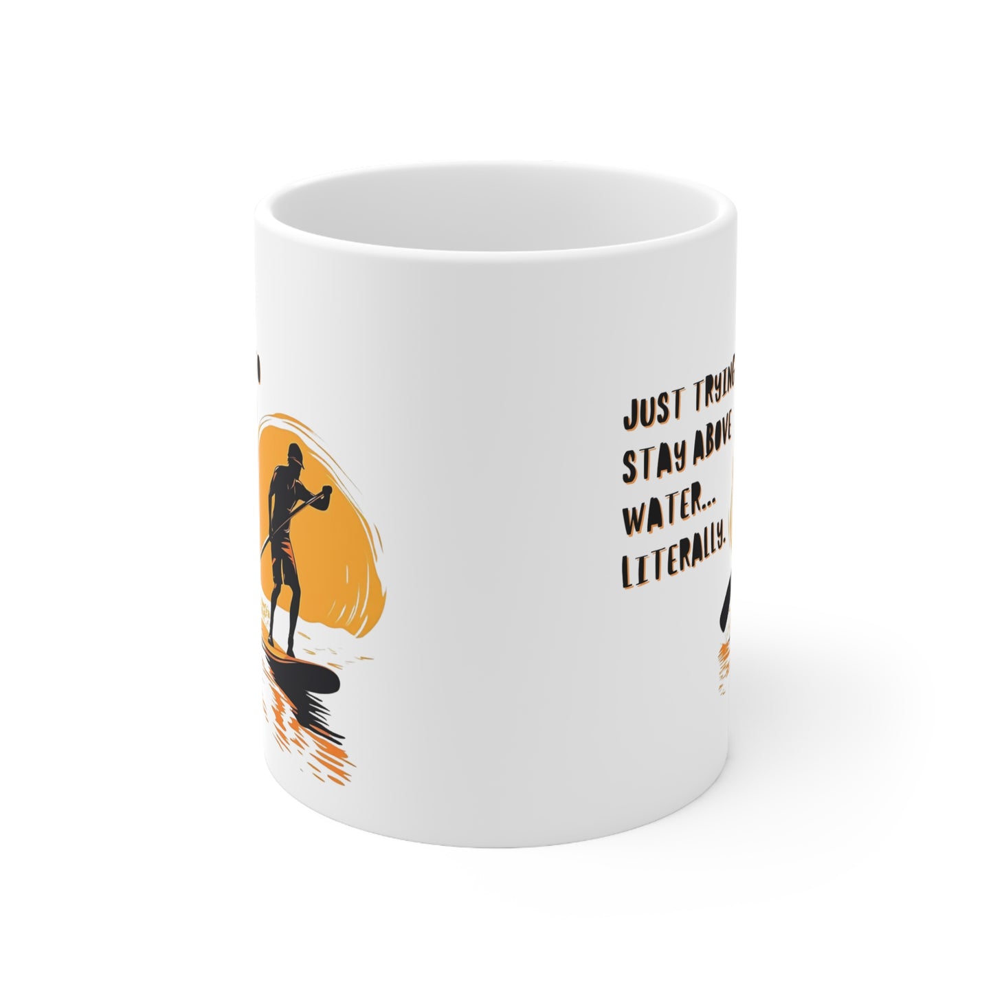 "Just trying to stay above water" Paddle Board Themed 11oz Ceramic Mug