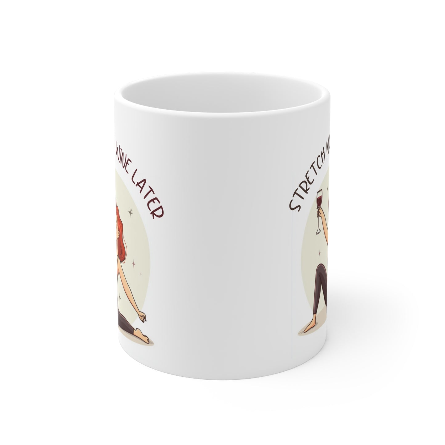 Stretch Now Wine Later (Ginger) Pilates Stretching Themed 11oz Ceramic Mug
