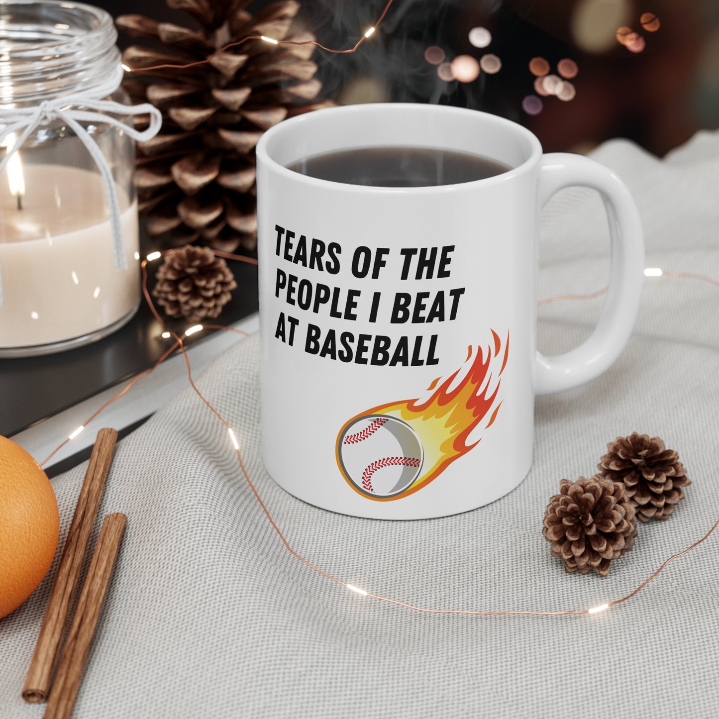 Funny Baseball Quote 11oz Ceramic Mug "Tears of the People I Beat at Baseball Mug"