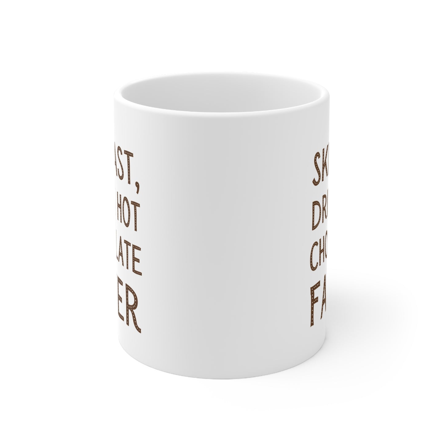 Ski Fast Drink Hot Chocolate Faster, Quote 11oz Ceramic Mug