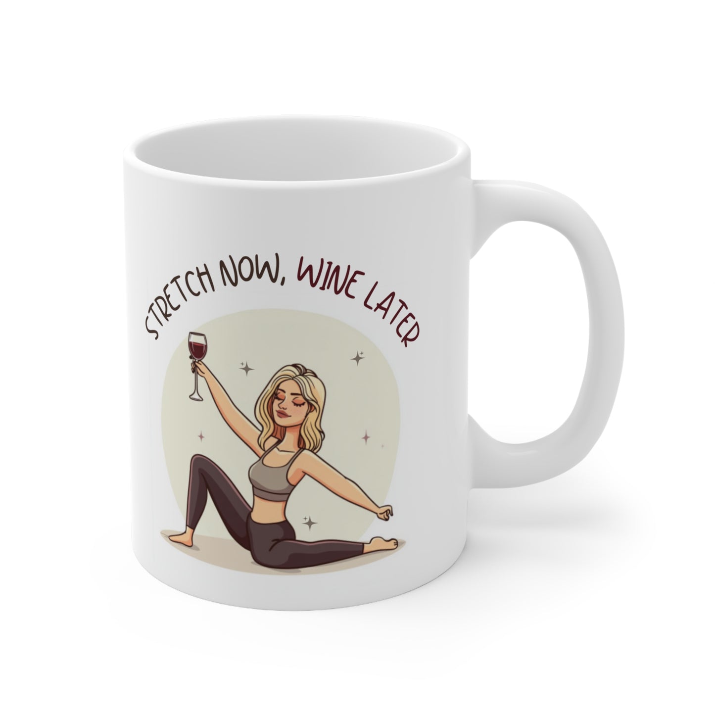 Stretch Now Wine Later (Blonde) Pilates Stretching Themed 11oz Ceramic Mug