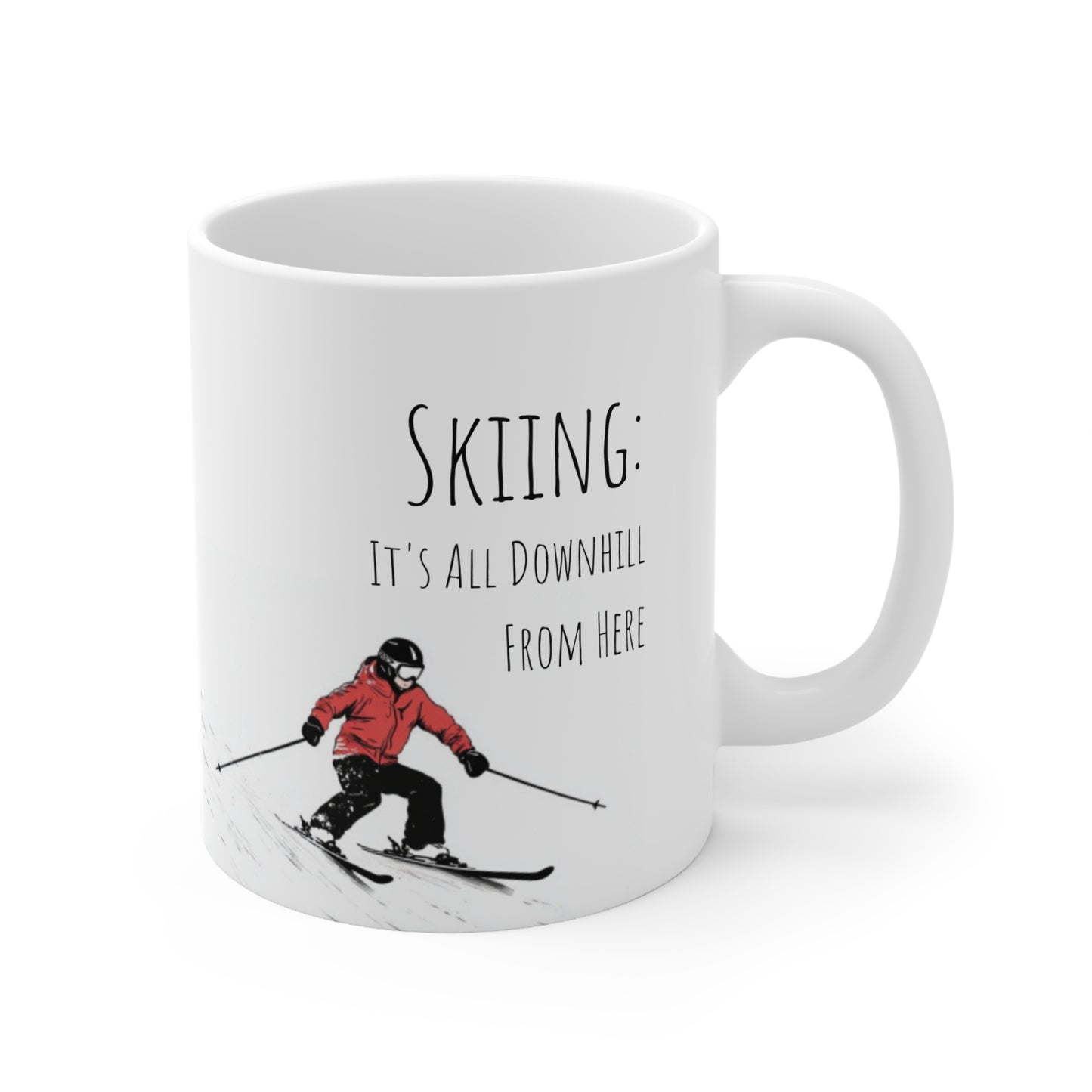 Skiing Downhill Mug, Funny Beginner Phrase Ski 11oz Ceramic Mug