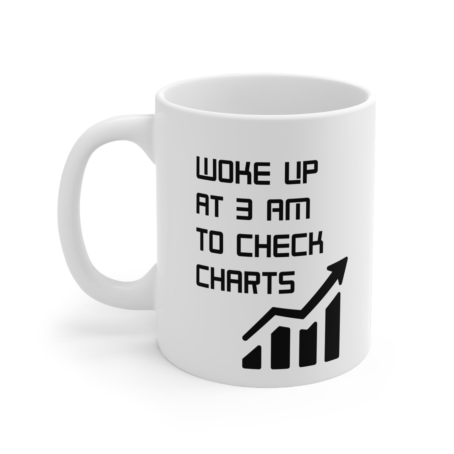 'Woke Up at 3am to Check Charts' Crypto Enthusiast 11oz Ceramic Mug