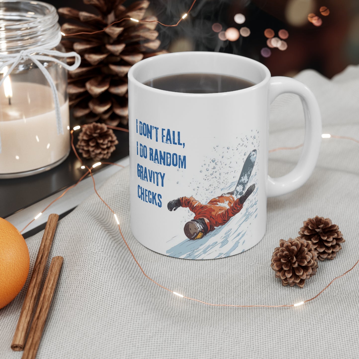 Snowboard Gravity Check 11oz Ceramic Mug "I Don't Fall I Do Random Gravity Checks"