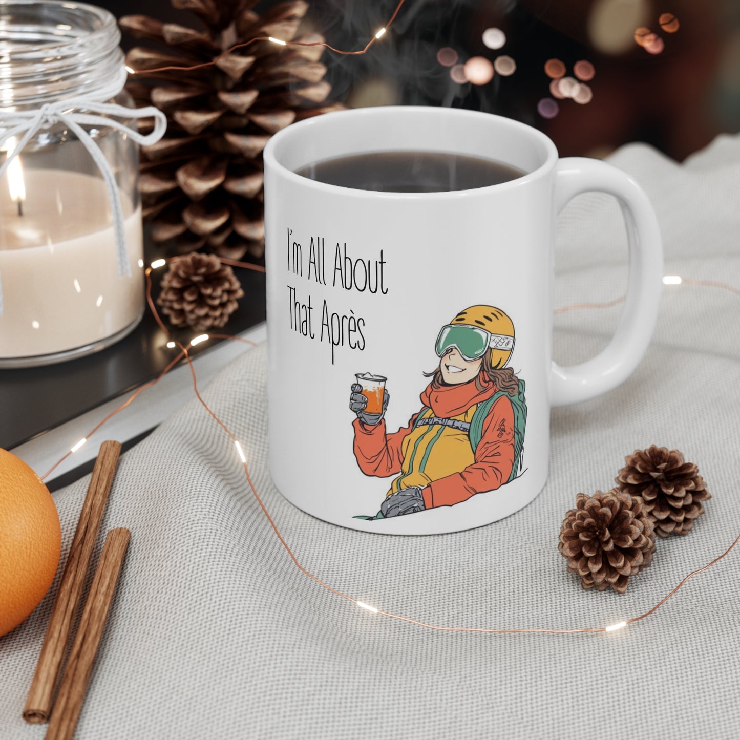 I'm all About that Apres, Ski Winter Sports Themed 11oz Ceramic Mug