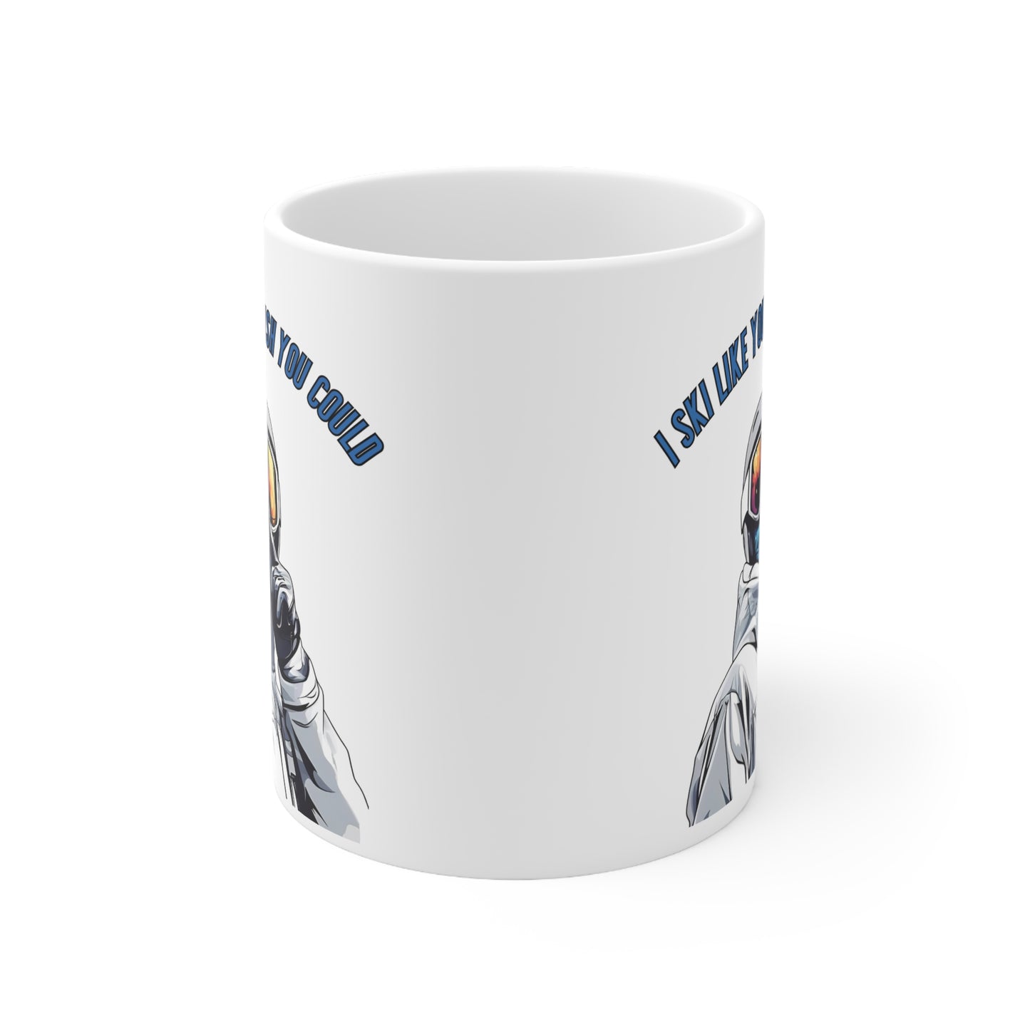 I Ski Like You Wish You Could, Confident Ski Expert Quote 11oz Ceramic Mug
