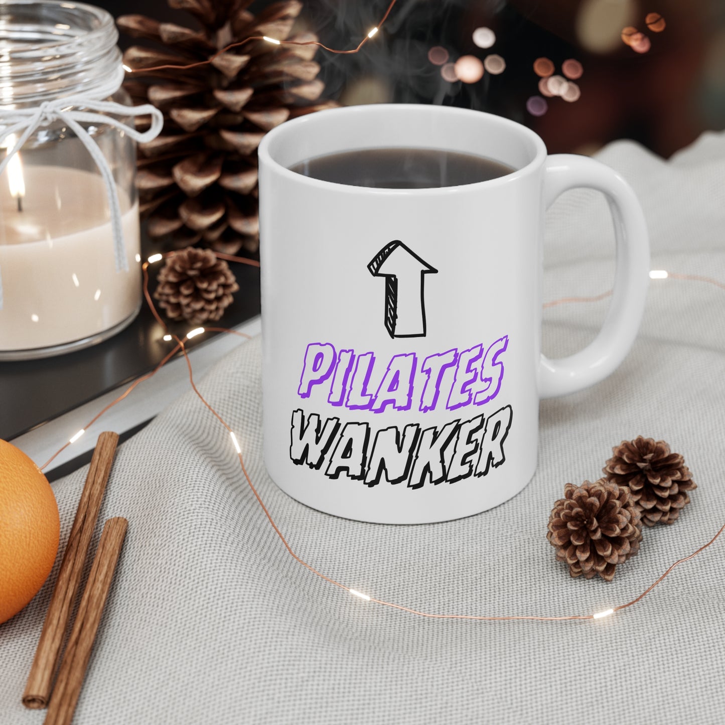 Pilates Wanker Quote 11oz Ceramic Mug