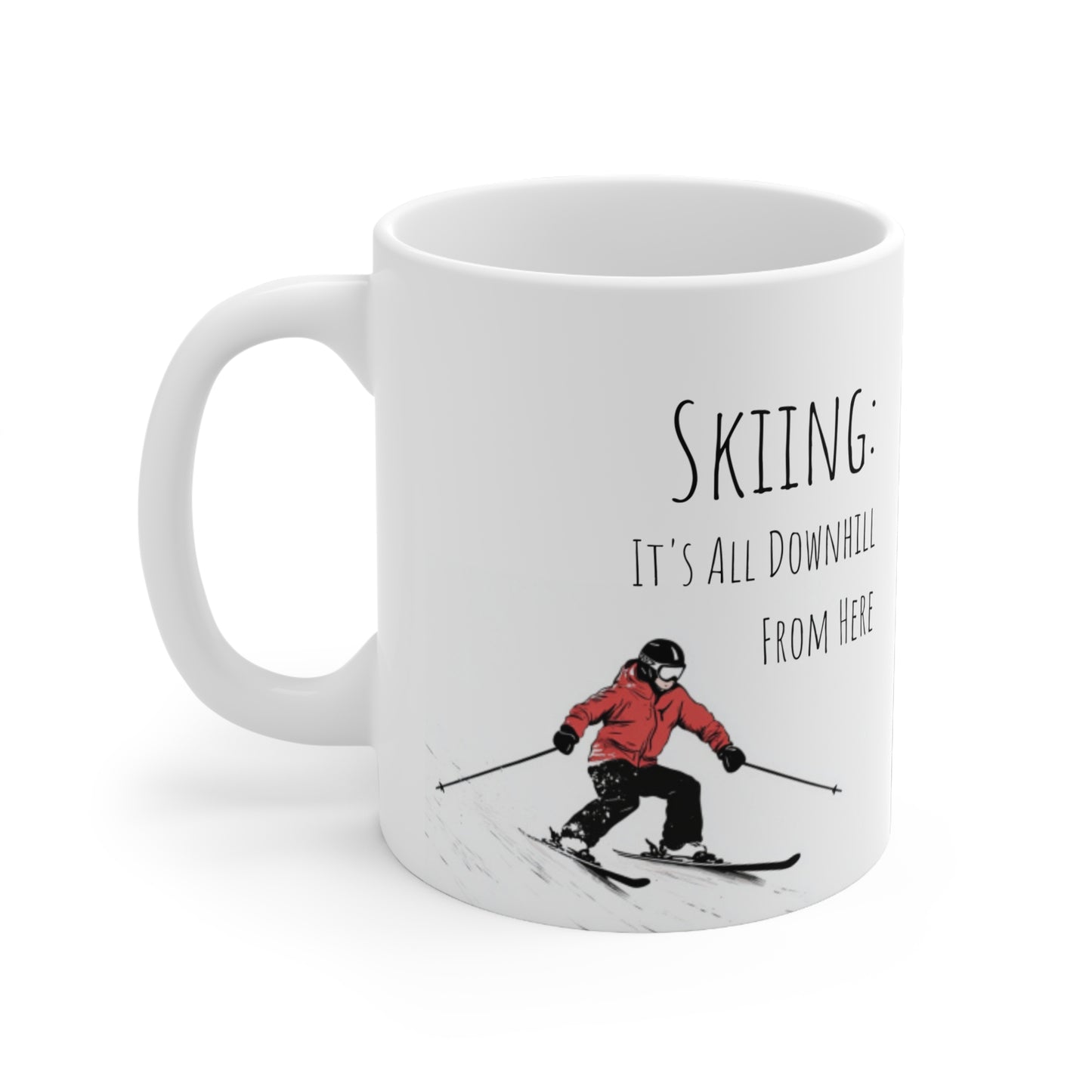 Skiing Downhill Mug, Funny Beginner Phrase Ski 11oz Ceramic Mug