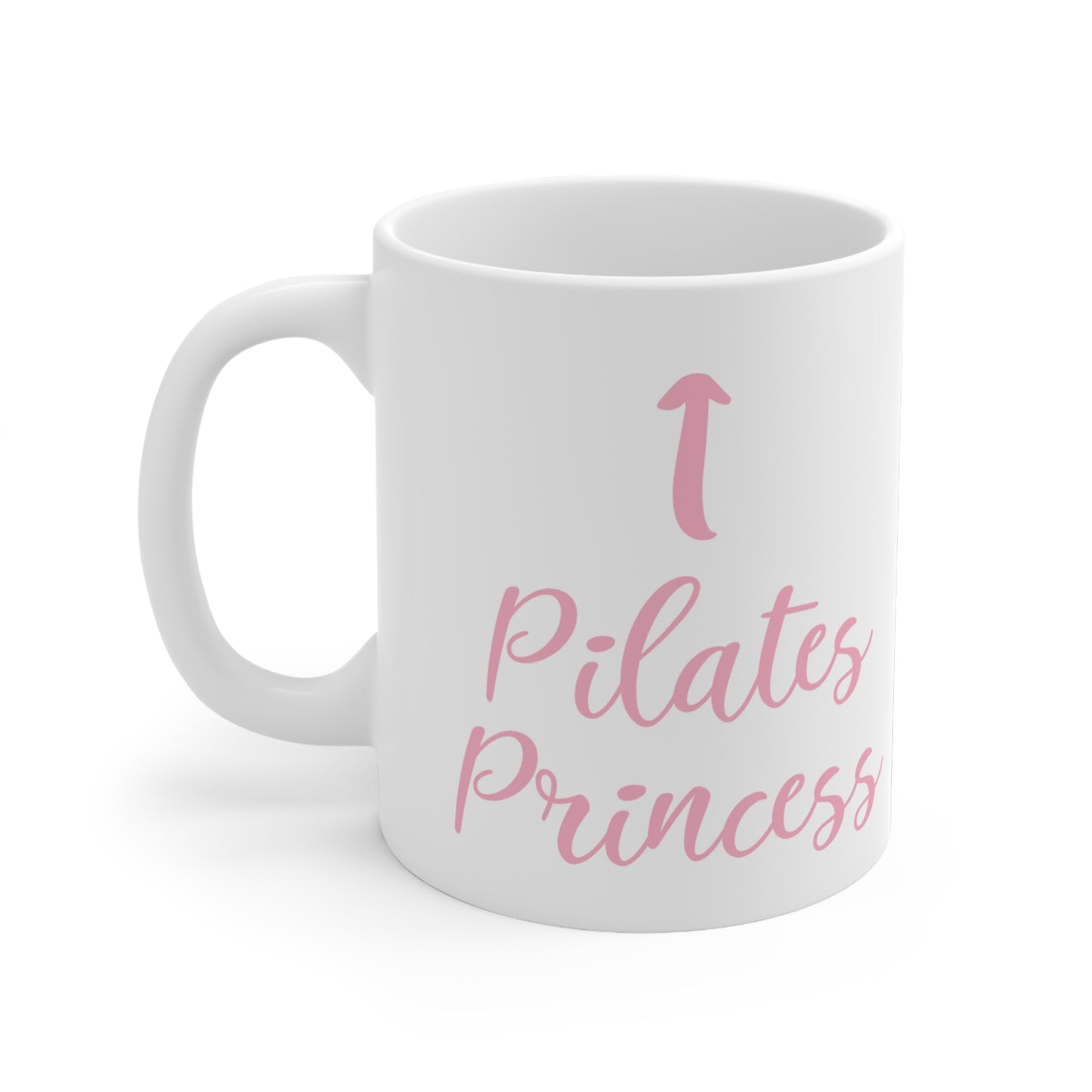 Pilates Princess Quote 11oz Ceramic Mug