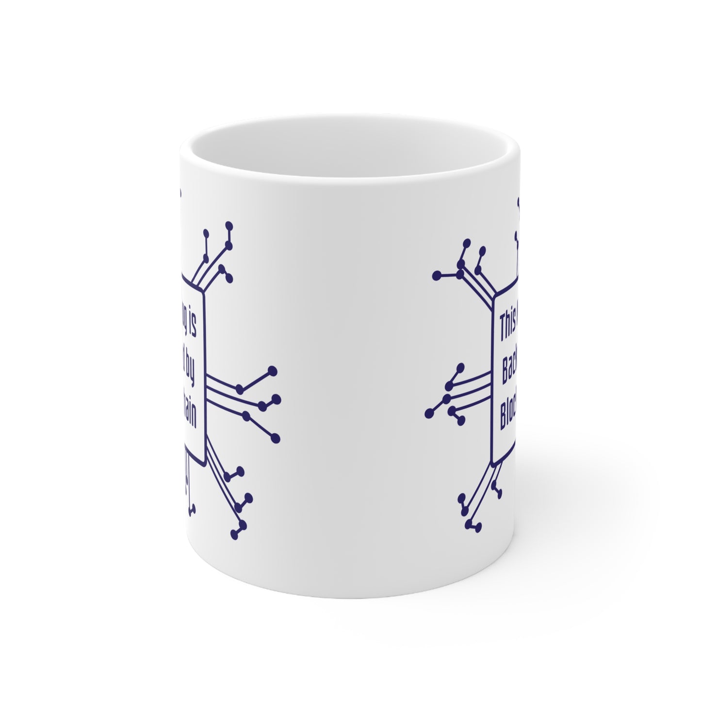 'This Mug Is Backed By Blockchain' Crypto Enthusiast 11oz Ceramic Mug