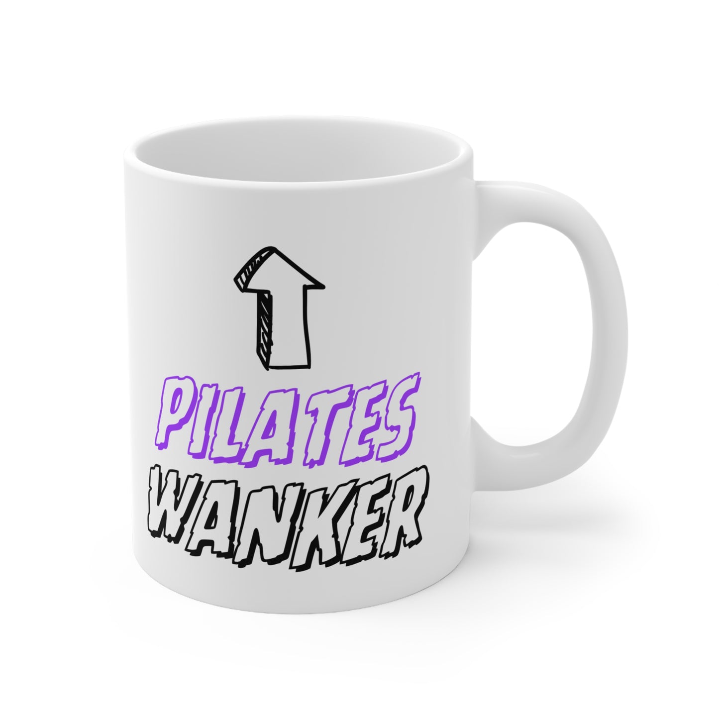 Pilates Wanker Quote 11oz Ceramic Mug
