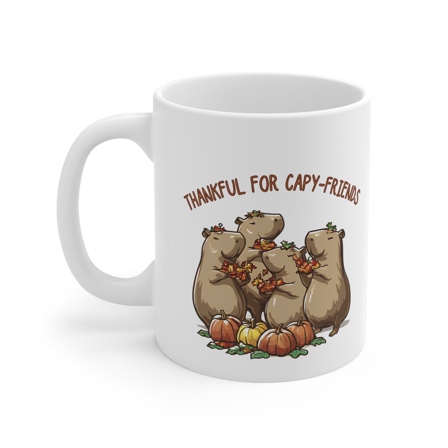 Thankful for Capy-friends, Thanksgiving Capybara Themed 11oz Ceramic Mug