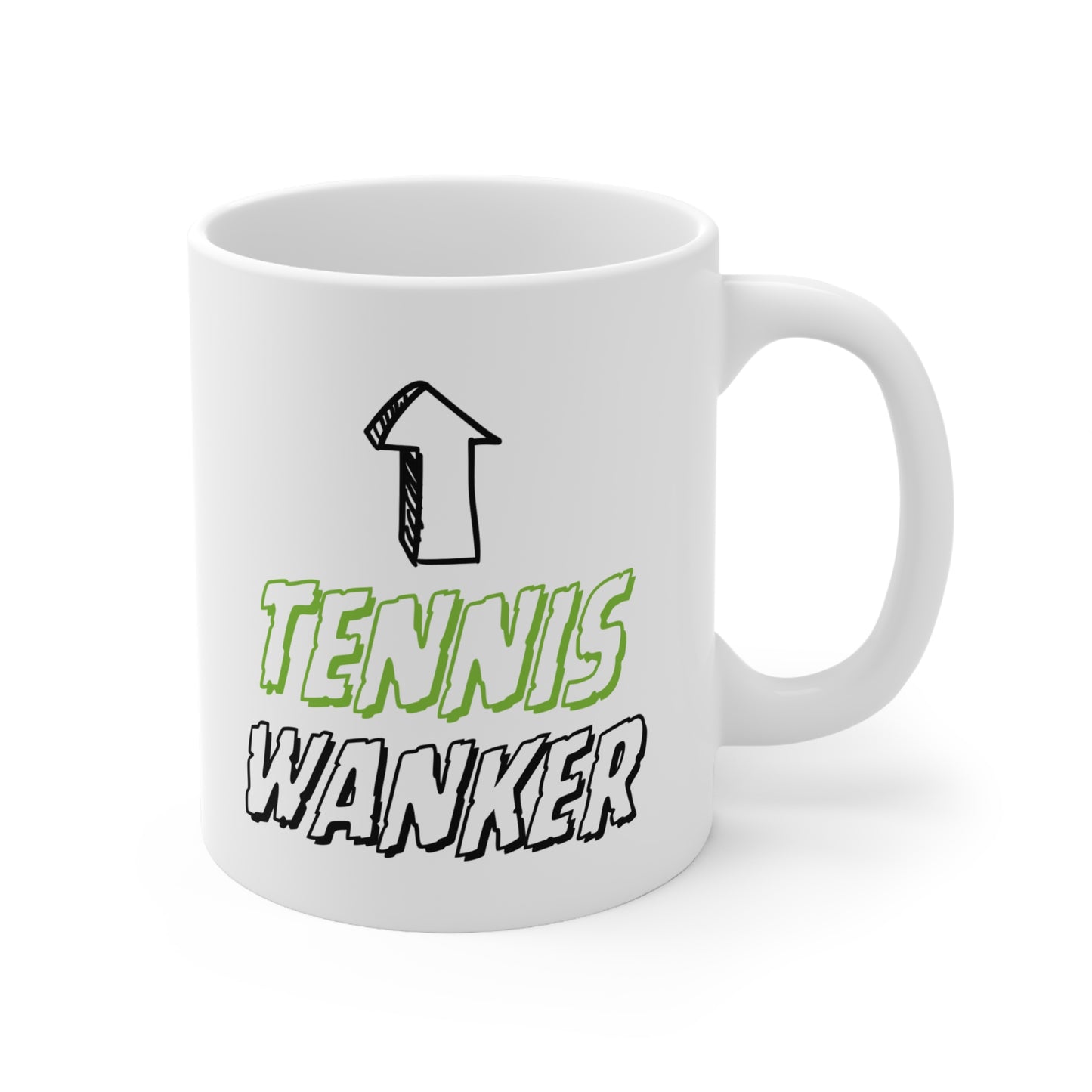 Tennis Wanker Quote 11oz Ceramic Mug