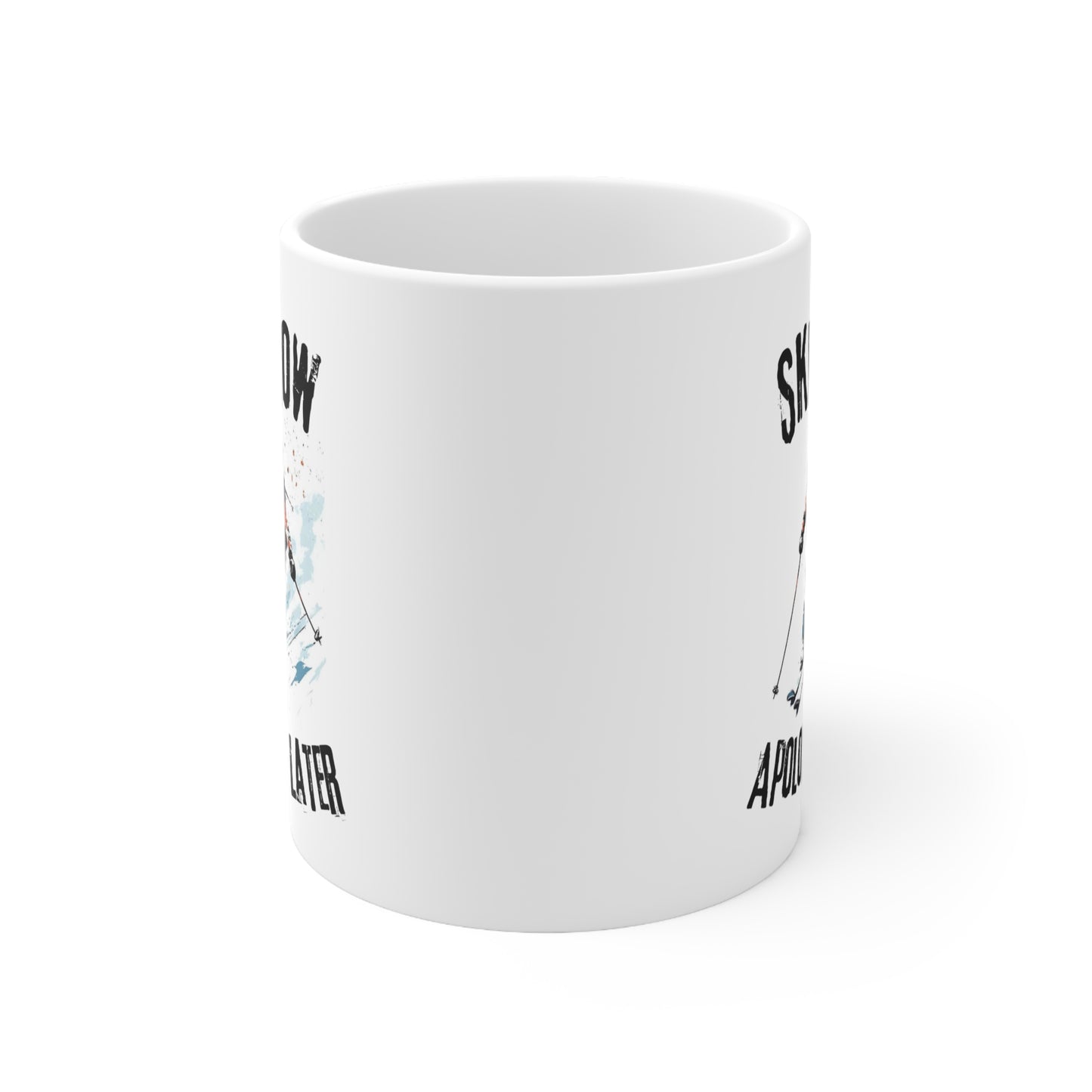Ski Now Apologize Later Mug, Ski Rebel Grunge Themed Quote 11oz Ceramic Mug