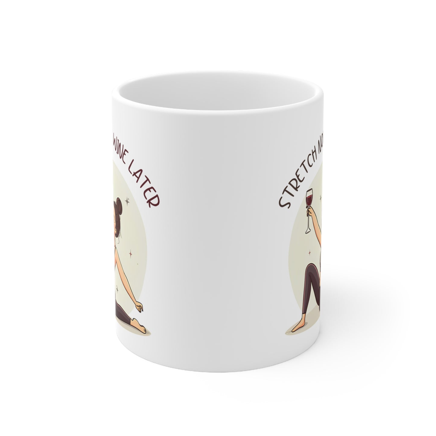 Stretch Now Wine Later (Brown) Pilates Stretching Themed 11oz Ceramic Mug