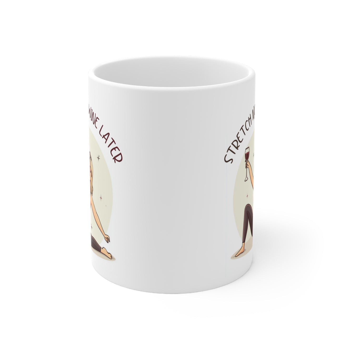 Stretch Now Wine Later (Blonde) Pilates Stretching Themed 11oz Ceramic Mug