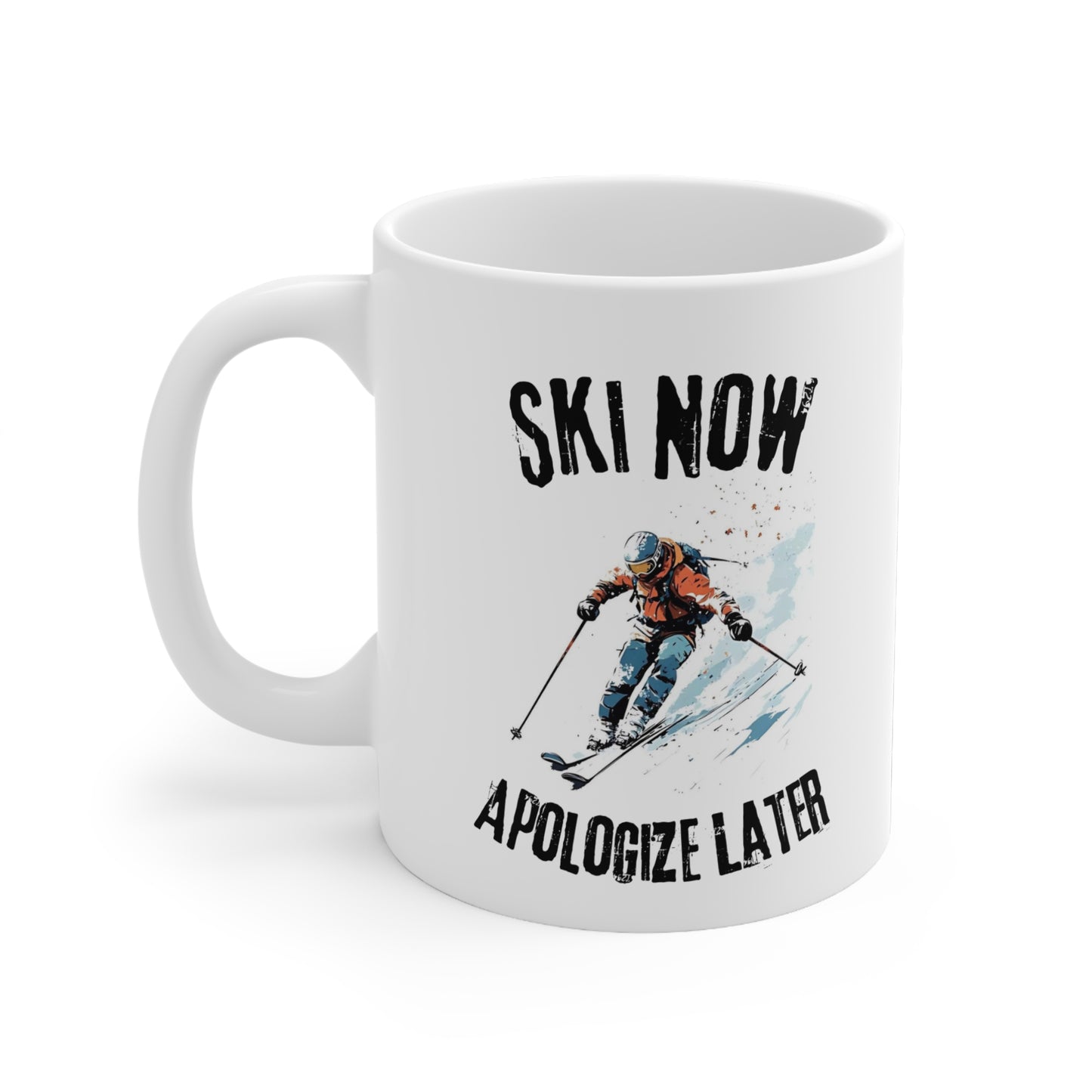 Ski Now Apologize Later Mug, Ski Rebel Grunge Themed Quote 11oz Ceramic Mug