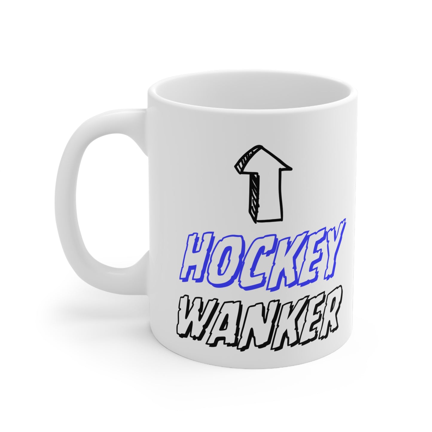 Hockey Wanker Quote 11oz Ceramic Mug