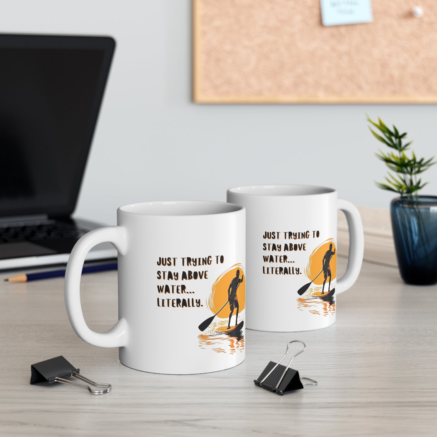 "Just trying to stay above water" Paddle Board Themed 11oz Ceramic Mug