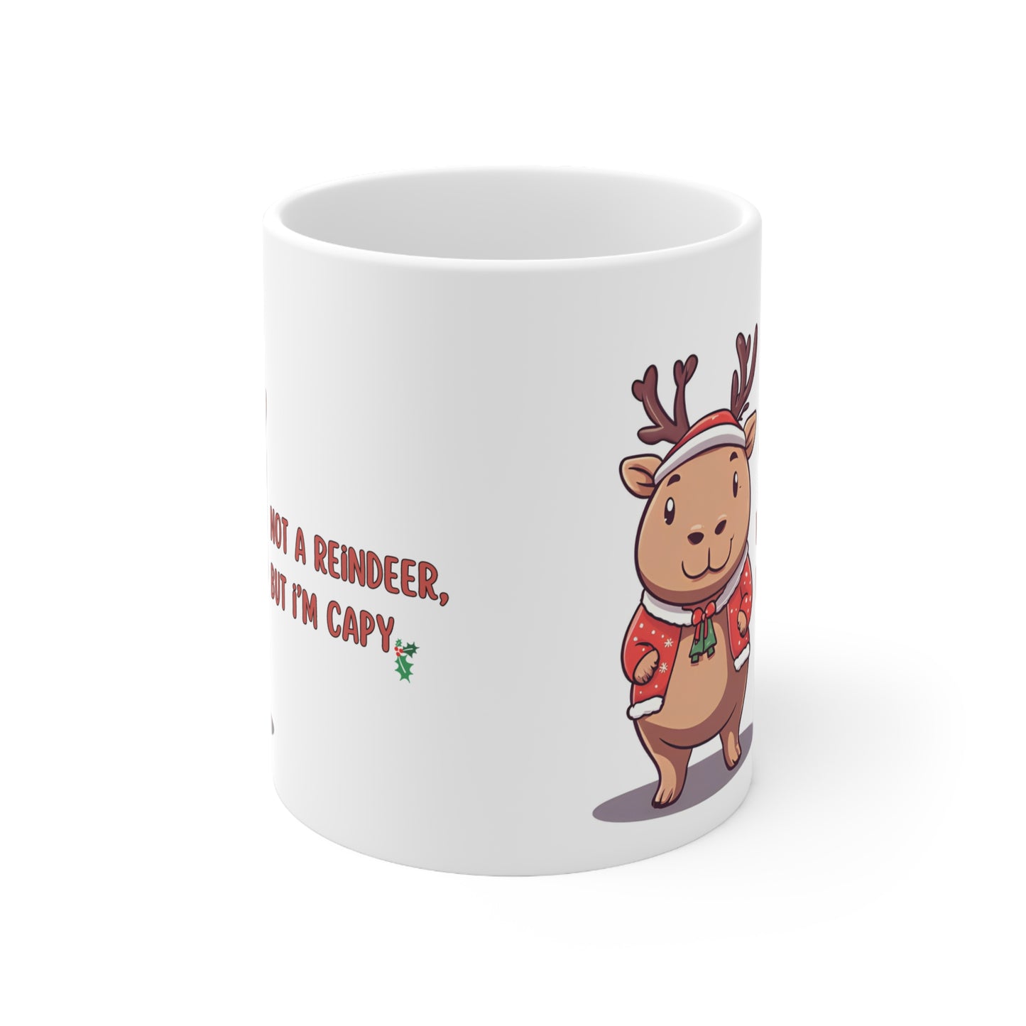 Not a Reindeer but I'm Capy Christmas Capybara Themed11oz Ceramic Mug