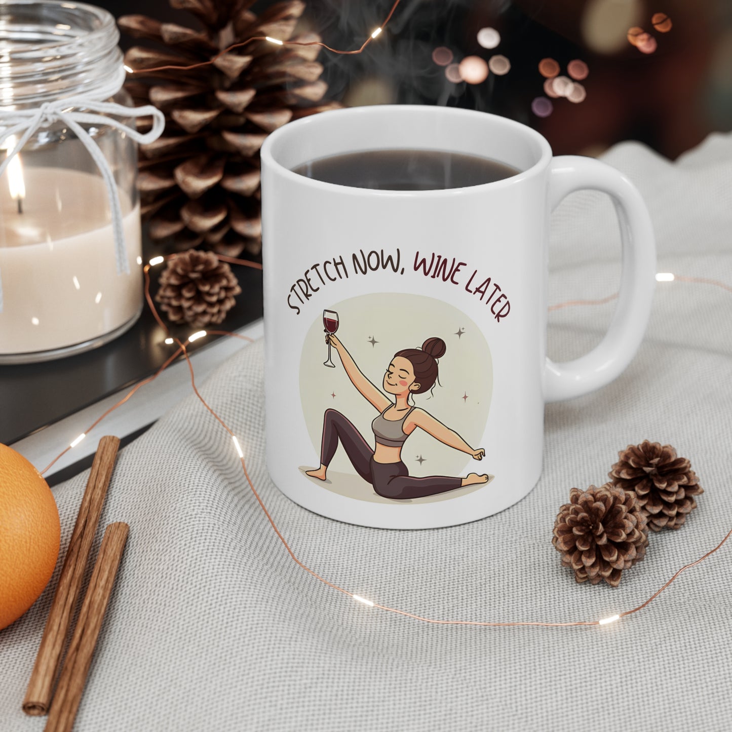 Stretch Now Wine Later (Brown) Pilates Stretching Themed 11oz Ceramic Mug