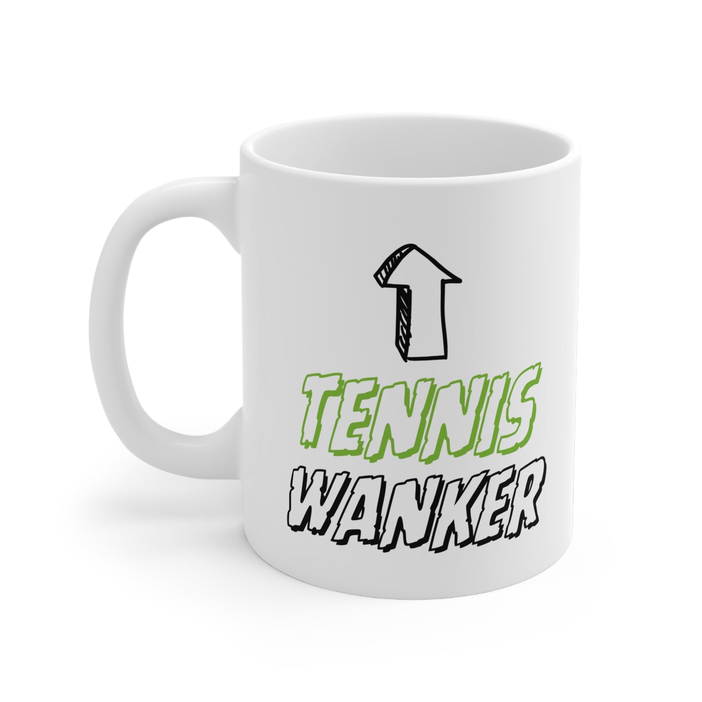 Tennis Wanker Quote 11oz Ceramic Mug
