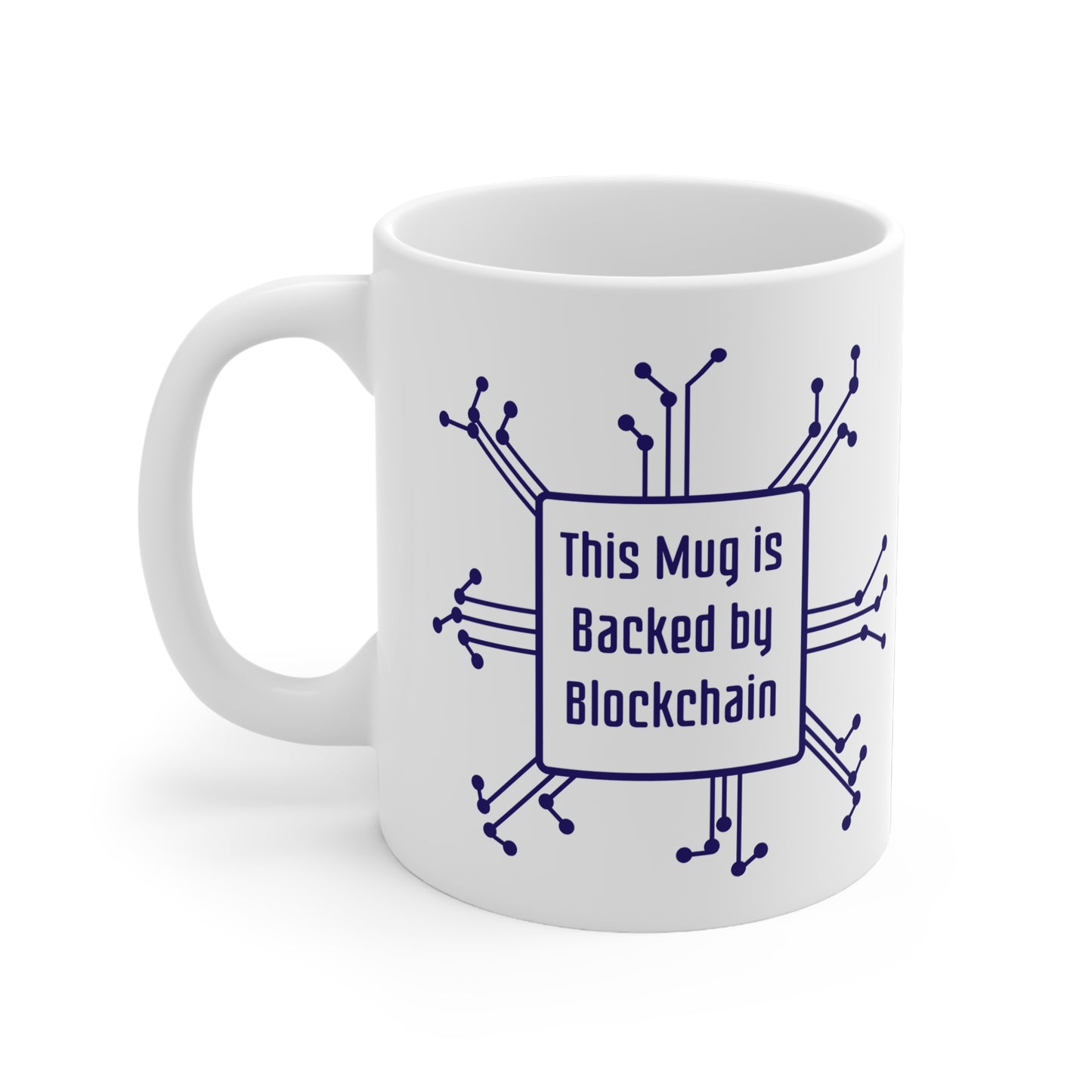 'This Mug Is Backed By Blockchain' Crypto Enthusiast 11oz Ceramic Mug