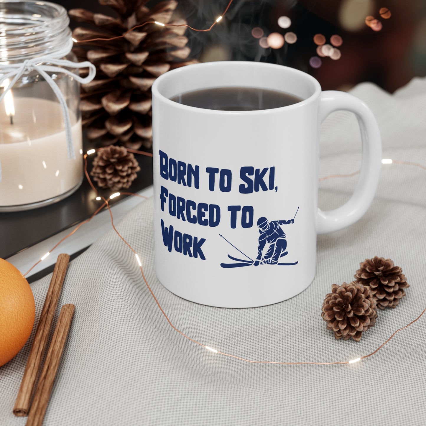 Born to Ski Forced to Work, Ski Winter Sports Quote 11oz Ceramic Mug