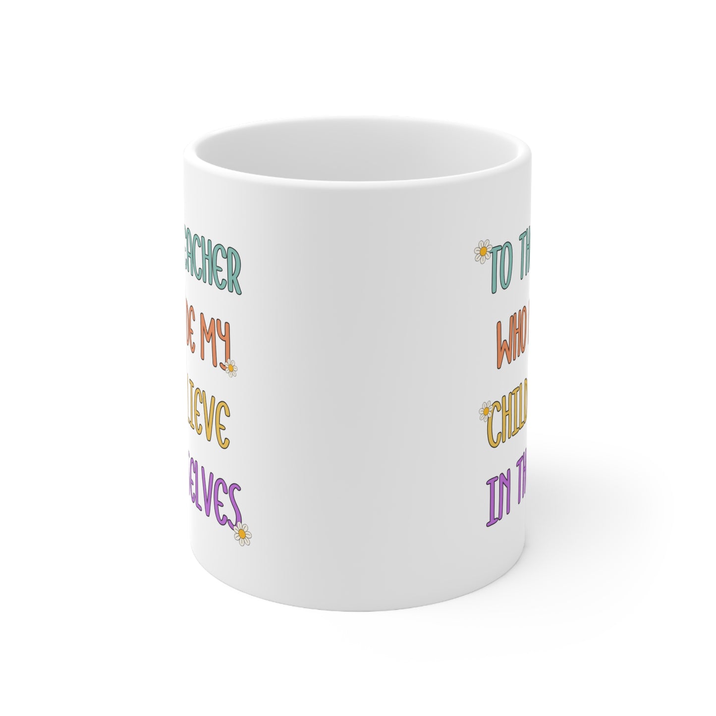 'To The Teacher' Inspiration Quote 11oz Ceramic Mug