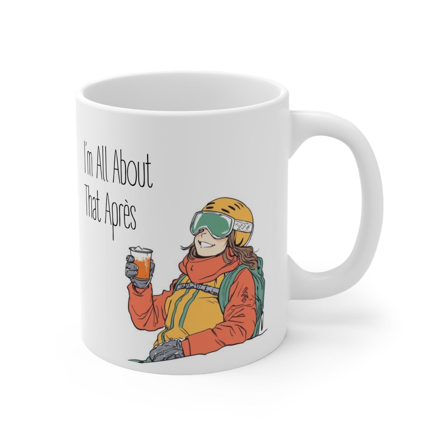 I'm all About that Apres, Ski Winter Sports Themed 11oz Ceramic Mug
