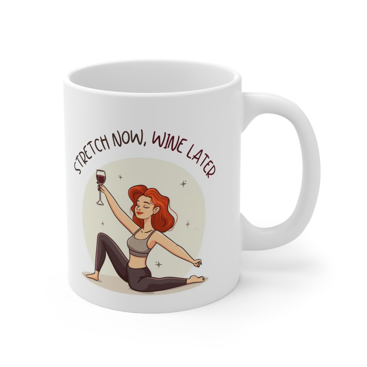 Stretch Now Wine Later (Ginger) Pilates Stretching Themed 11oz Ceramic Mug