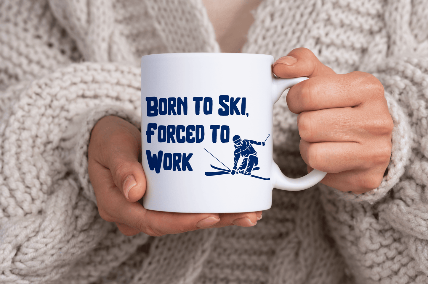 Born to Ski Forced to Work, Ski Winter Sports Quote 11oz Ceramic Mug