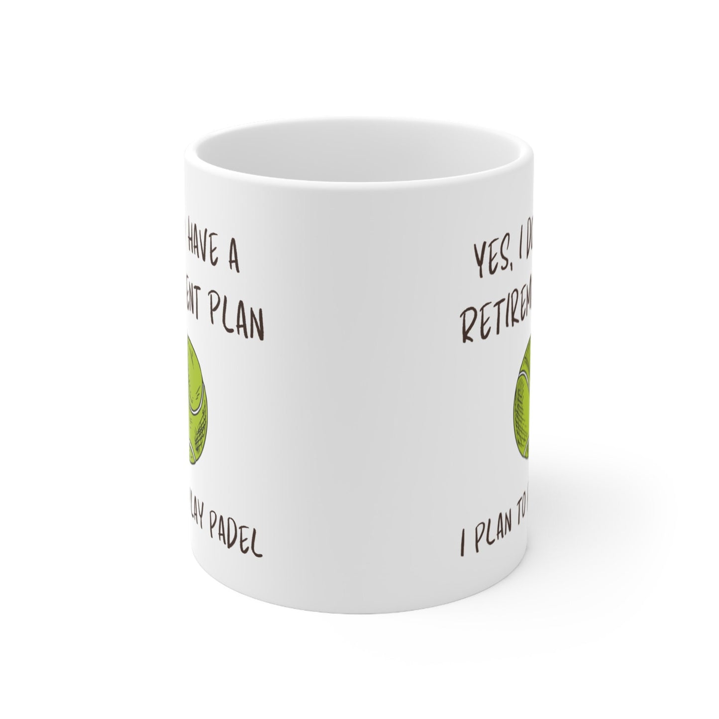'Yes I Do Have A Retirement Plan, I Plan To Play Padel' 11oz Ceramic Mug