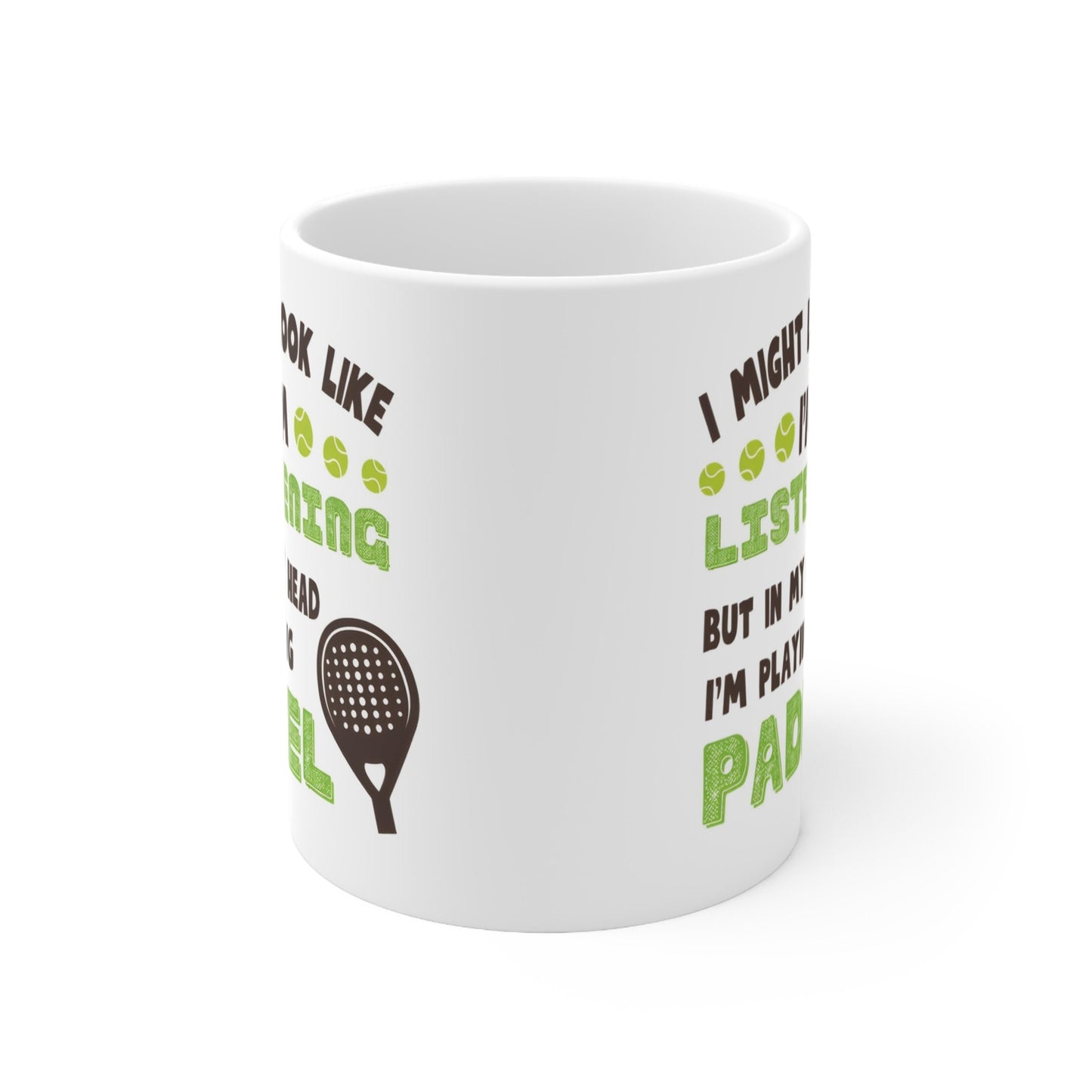 'I Might Look Like I am Listening But In My Head I Am Playing Padel' 11oz Ceramic Mug