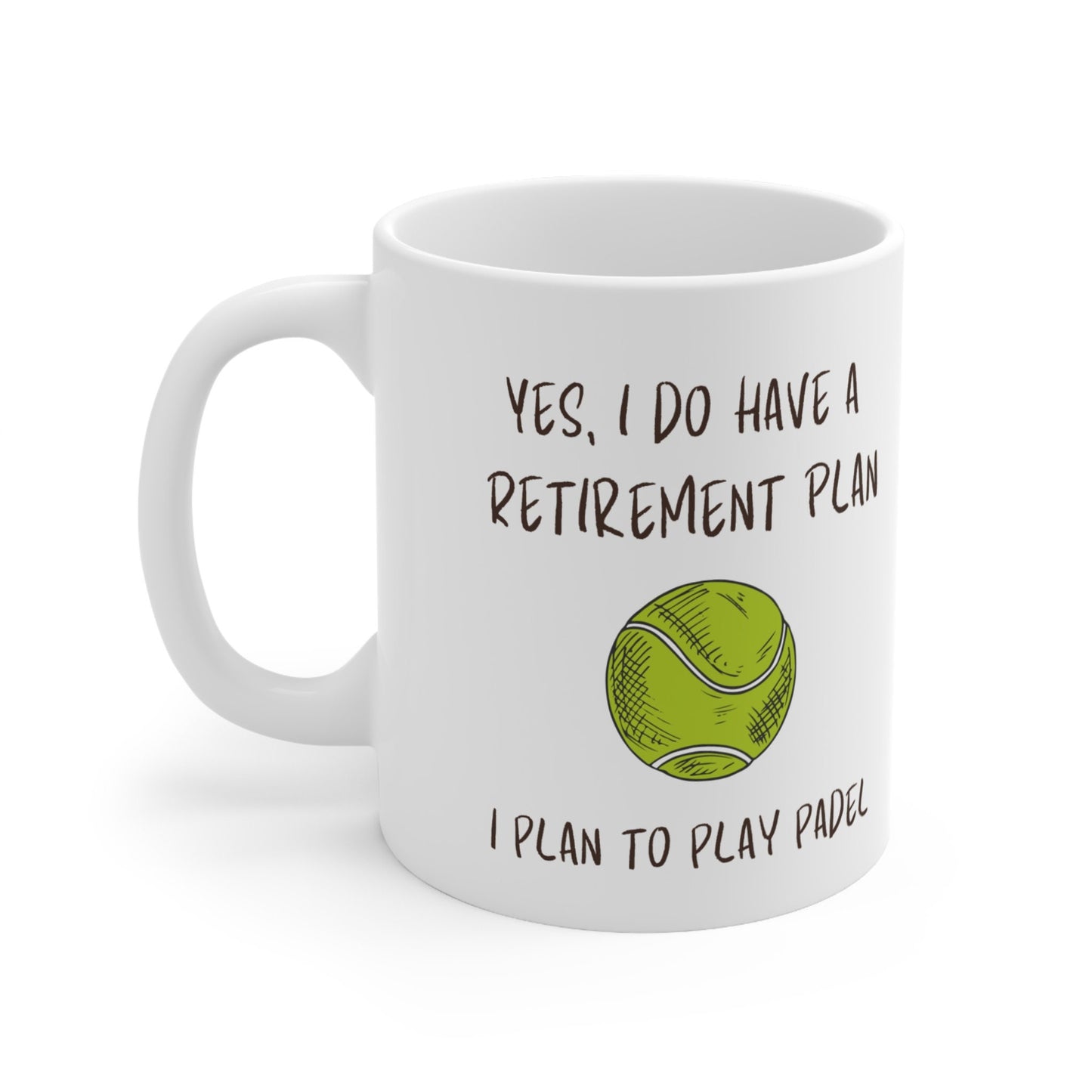 'Yes I Do Have A Retirement Plan, I Plan To Play Padel' 11oz Ceramic Mug