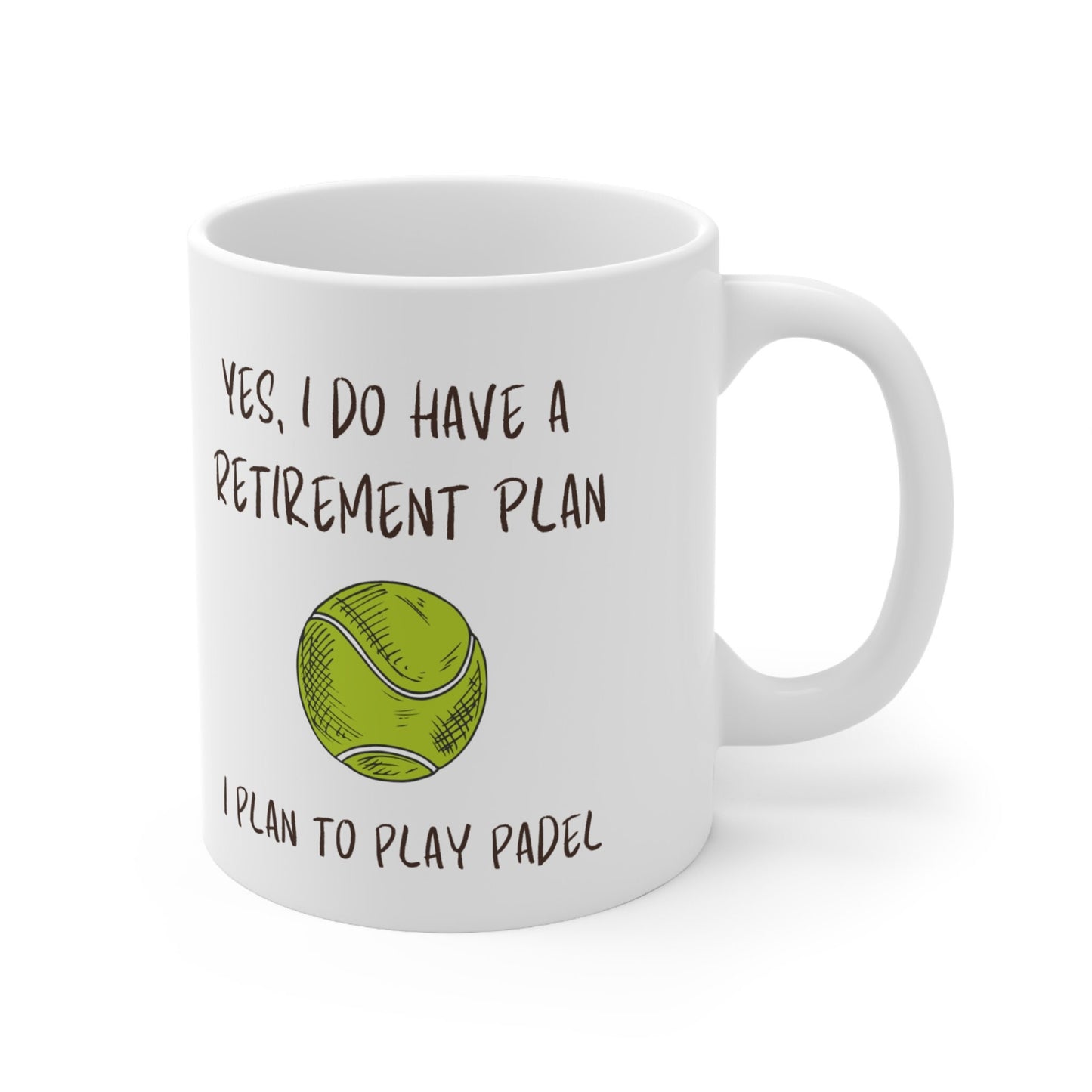 'Yes I Do Have A Retirement Plan, I Plan To Play Padel' 11oz Ceramic Mug
