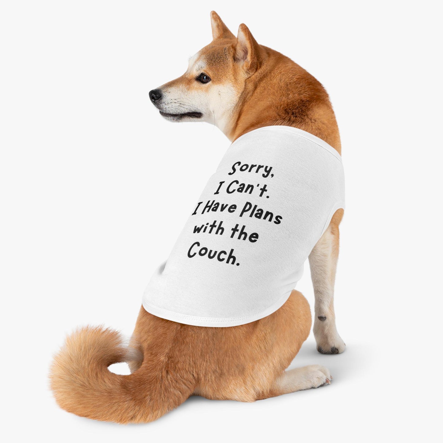 Lazy Pet Customized Dog T-Shirt "Sorry I Can't I Have Plans with the Couch"