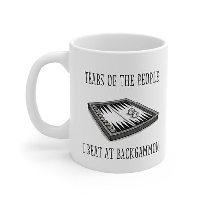 'Tears of the People I Beat at Backgammon' 11oz Ceramic Mug