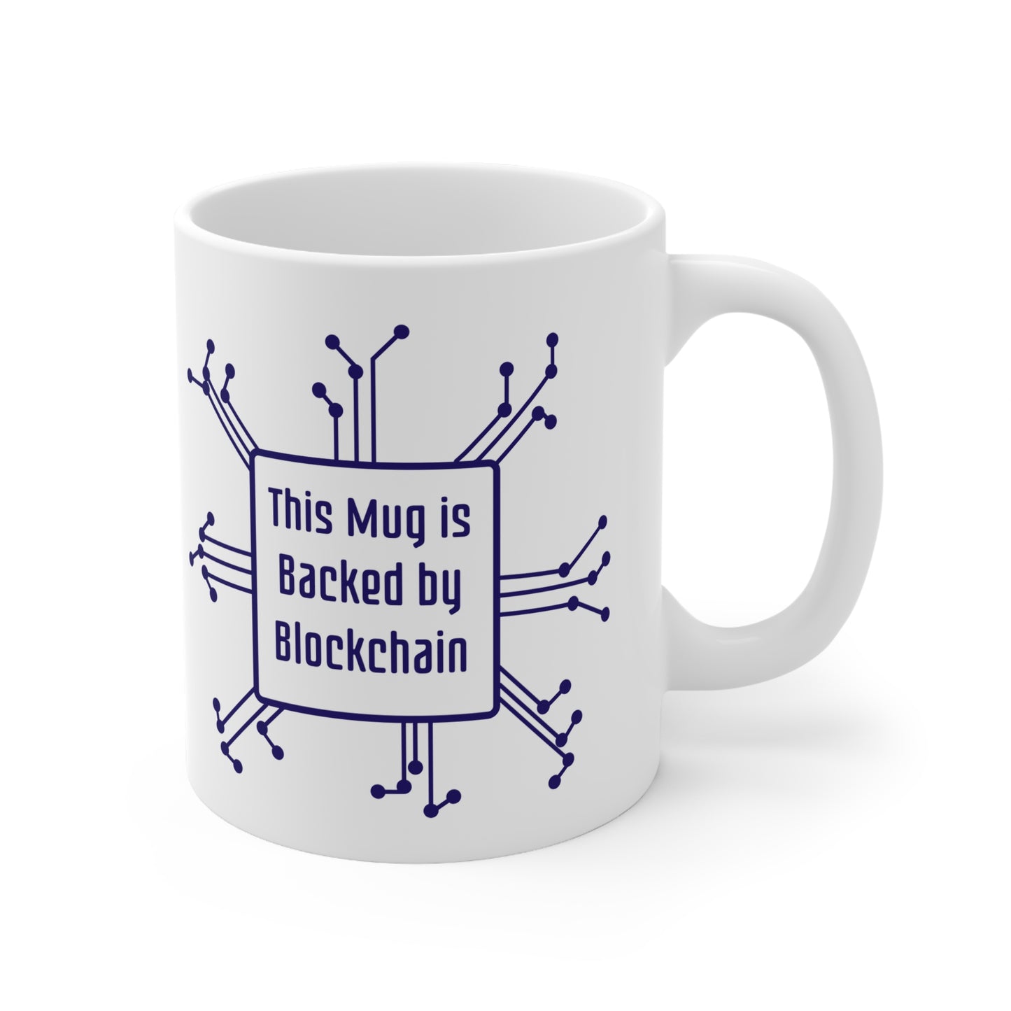 'This Mug Is Backed By Blockchain' Crypto Enthusiast 11oz Ceramic Mug