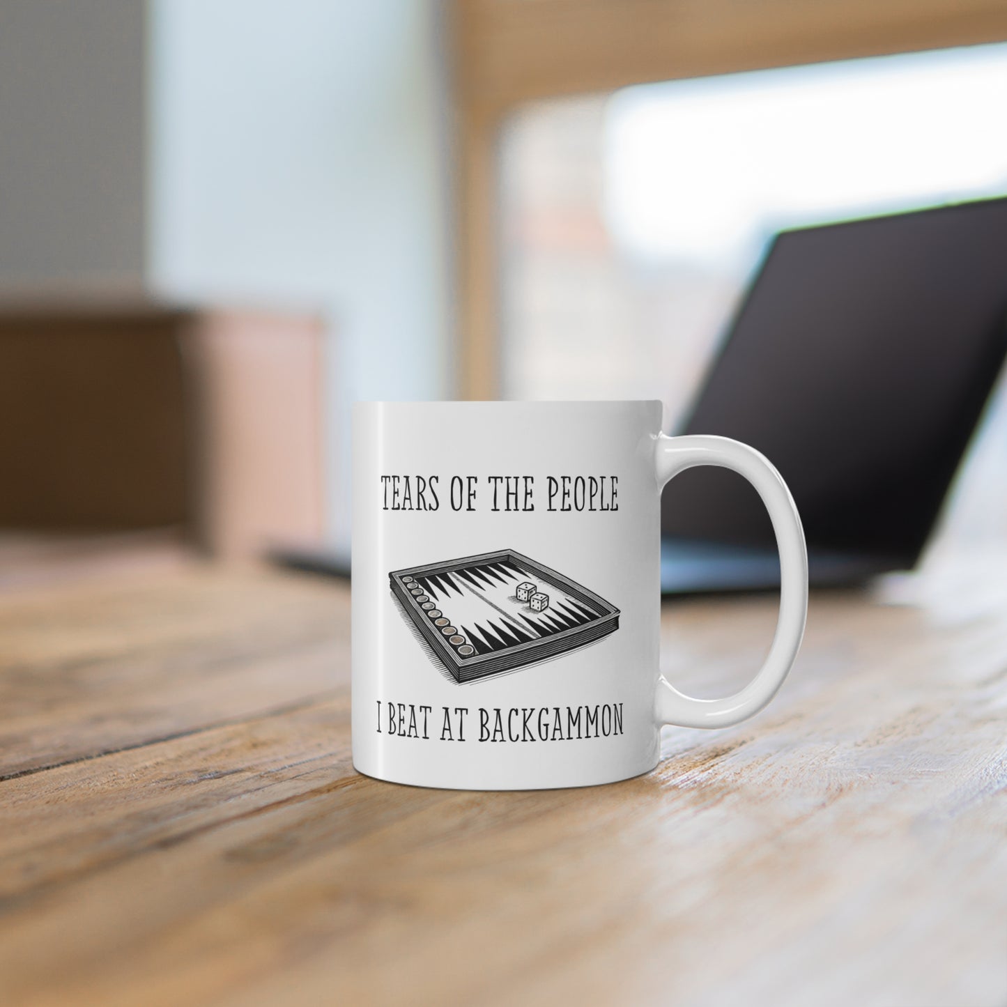'Tears of the People I Beat at Backgammon' 11oz Ceramic Mug
