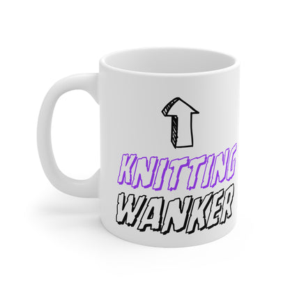Knitting Wanker Quote 11oz Ceramic Mug