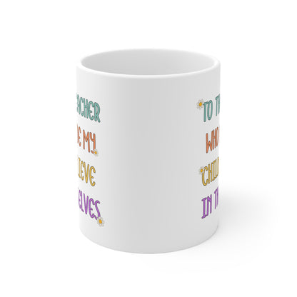 'To The Teacher' Inspiration Quote 11oz Ceramic Mug