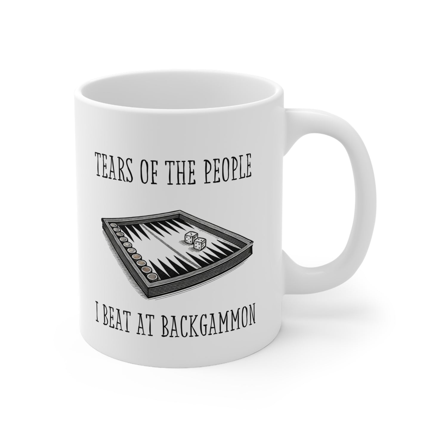 'Tears of the People I Beat at Backgammon' 11oz Ceramic Mug
