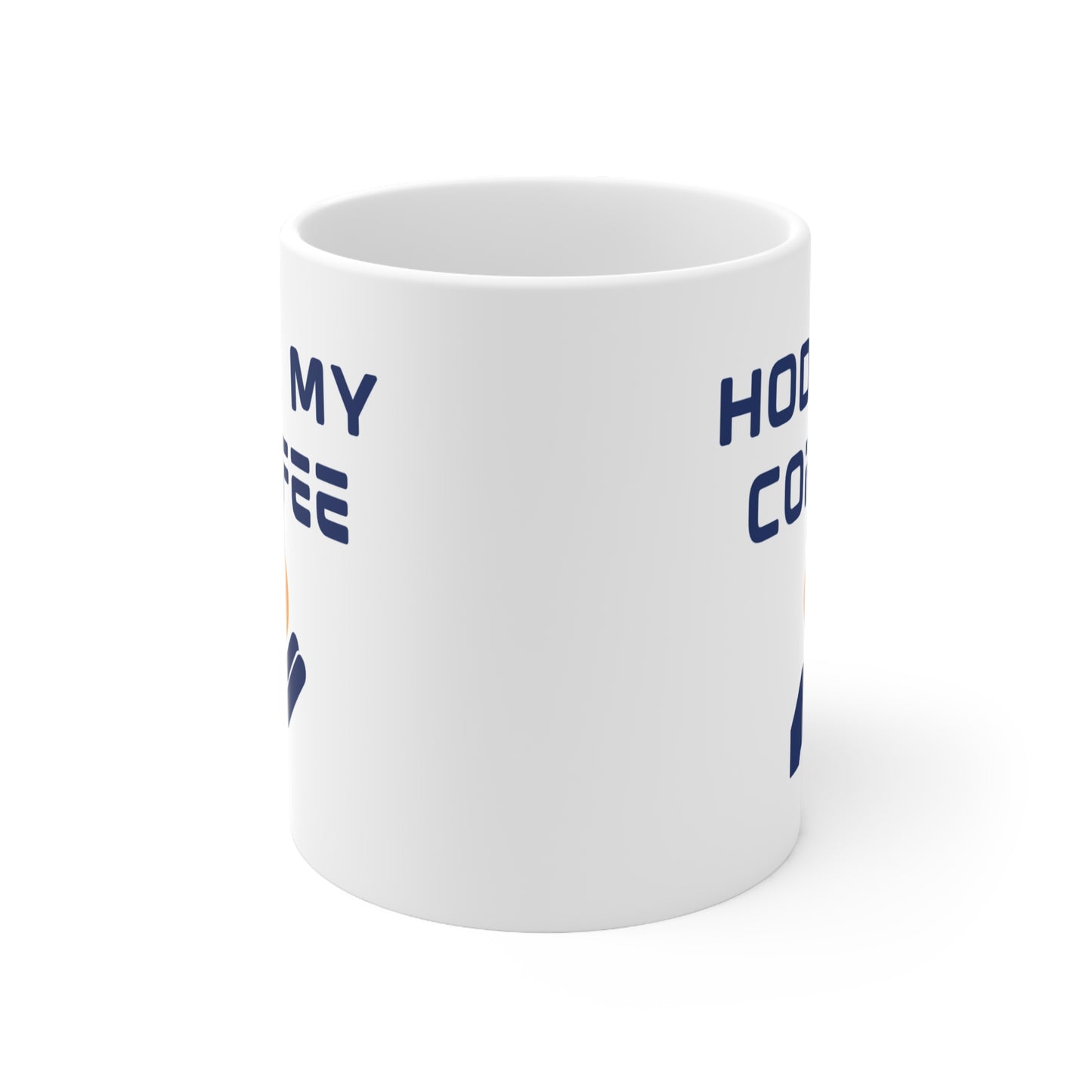 'HODL My Coffee' Crypto Enthusiast 11oz Ceramic Mug