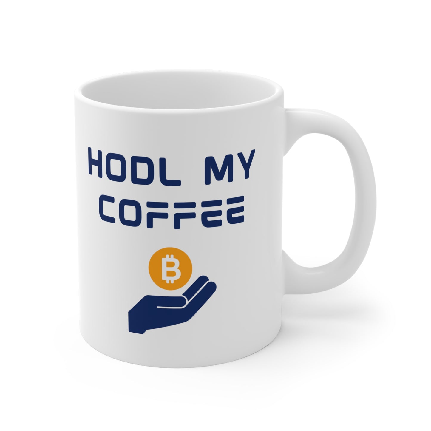 'HODL My Coffee' Crypto Enthusiast 11oz Ceramic Mug